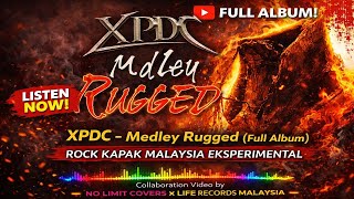 Download lagu XPDC – Medley Rugged (Full Album) | Rock Kapak Malaysia Eksperimental mp3