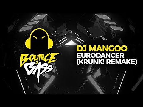 DJ Mangoo - Eurodancer (Krunk! 2019 Remake)