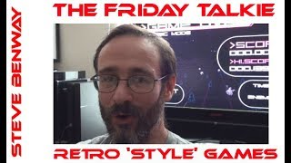 The Friday Talkie: Retro 'style' games, 'recreated' consoles and more