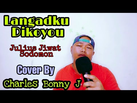 Langadku Dikoyou~Julius Jiwat Sodomon~Cover By Charles Bonny J