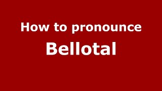 How to pronounce Bellotal
