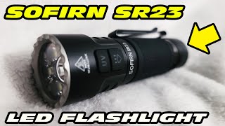 SOFIRN SR23 LED FLASHLIGHT REVIEW AND UNBOXING