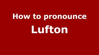 How to pronounce Lufton