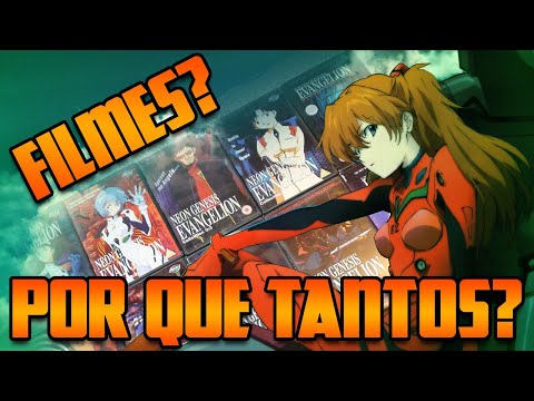 Porque EVANGELION tem 7 FILMES?