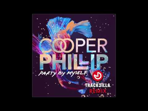 Cooper Phillip - "Party By Myself (Trackdilla Remix)" OFFICIAL VERSION