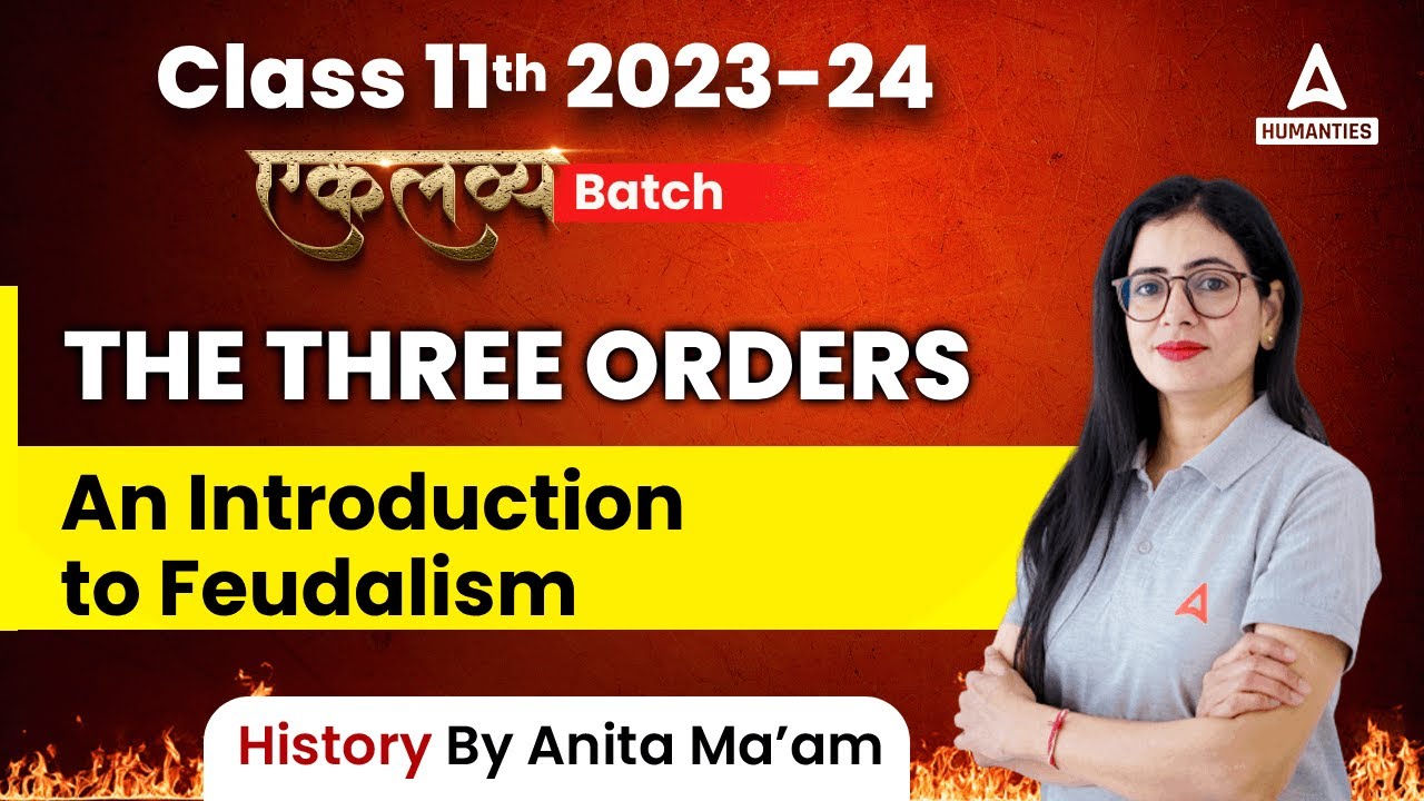 The Three Orders | An Introduction to Feudalism | Class 11 History | Anita Mam
