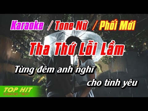 Tha Thứ Lỗi Lầm Karaoke Tone Nữ Phối Mới Dễ Hát | Top Hit Karaoke