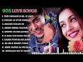 90s Love Song 90 S Old Hindi Songs Udit Narayan Alka Yagnik Kumar Sanu Hindi Jukebox 2025