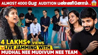 Almost 4000 பேர Audition பண்ணினோம்.. | Live Jamming With Mudhal Nee Mudivum Nee Team video