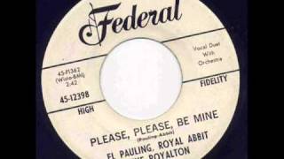 El Pauling & Royal Abbit - Please, Please Be Mine