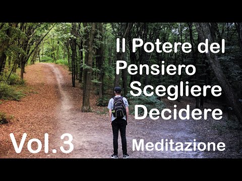 Il Potere del Pensiero Vol 3°- Scegliere e Decidere Meditazione per fare Chiarezza e avere Risposte