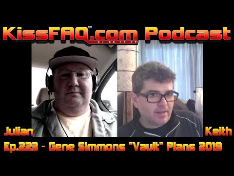 KissFAQ Podcast Ep.223 - Gene Simmons "Vault" 2019 Plans