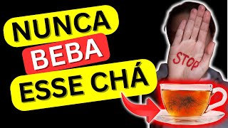 🚨 ALERTA: NUNCA TOME ESSES CHÁS! – SÃO Os PIORES para teu FÍGADO, RIM e PRESSÃO ALTA!