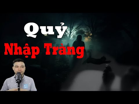 Truyện ma cực hay Quỷ nhập tràng | Truyện ma Đình Soạn mới nhất 2024 | Truyện ma không quảng cáo