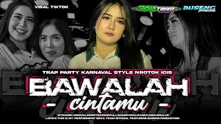 Download lagu DJ BAWALAH CINTAMU TRAP PARTY KARNAVAL X STYLE NROTOK ICIS mp3