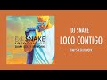 DJ SNAKE - LOCO CONTIGO (DIMY SOLER REWORK)