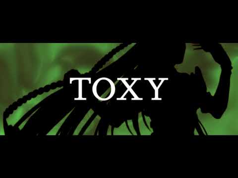 TOXY!