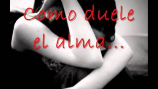 Como duele el alma Alberto Plaza - Para ti Pimponcito mio TE AMO y mil veces perdón