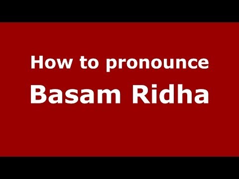 How to pronounce Basam Ridha (Arabic/Iraq) - PronounceNames.com