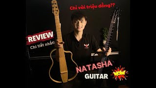 Đánh Giá GUITAR Natasha NBSG | Có xứng đáng GIÁ vài triệu đồng ??? (Phần 1)