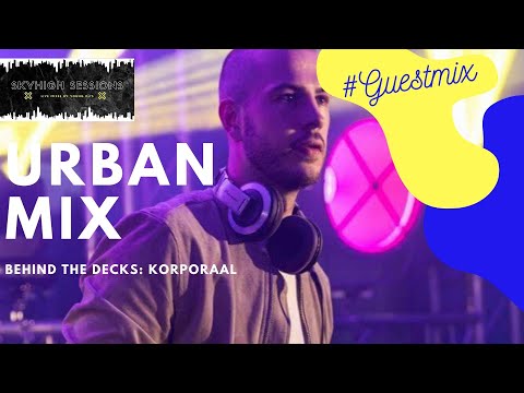 URBAN MIX • DJ KORPORAAL • GUEST DJ MIX #2 • SKYHIGH SESSIONS