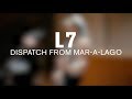 L7 - Dispatch from Mar-A-Lago (Live at The Current)