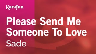Please Send Me Someone to Love - Sade | Karaoke Version | KaraFun