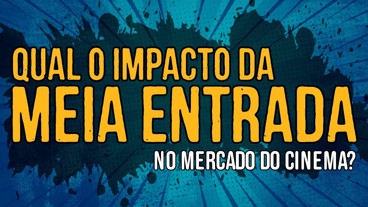 Qual o Impacto da Meia Entrada no Mercado do Cinema