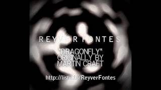 M. Craft - Dragonfly (Reyver Fontes Remix)
