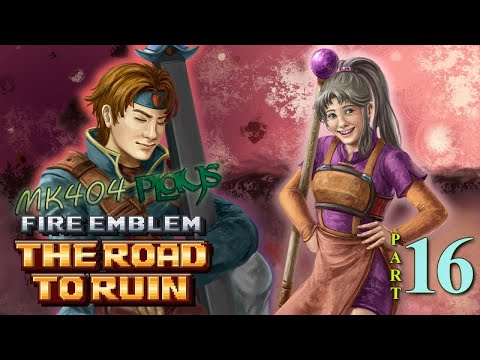 MK404 Plays Fire Emblem: The Road to Ruin [FE7 ROM Hack] PT16 - Strikeout[Ch. 13]
