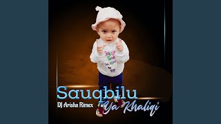 Download lagu Sauqbilu Ya Khaliqi mp3