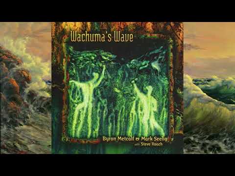 Wachuma's Wave [Full Album] - Byron Metcalf, Mark Seelig & Steve Roach