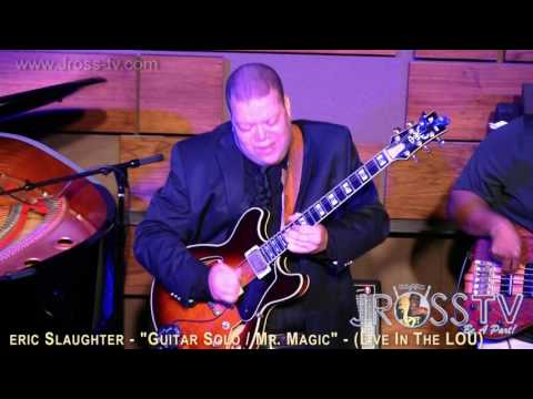James Ross @ Eric Slaughter - Mr. Magic Guitar Solo" - www.Jross-tv.com (St. Louis)