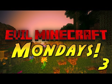 Evil Minecraft Mod - Mondays: Back on Schedule! (S2E3)