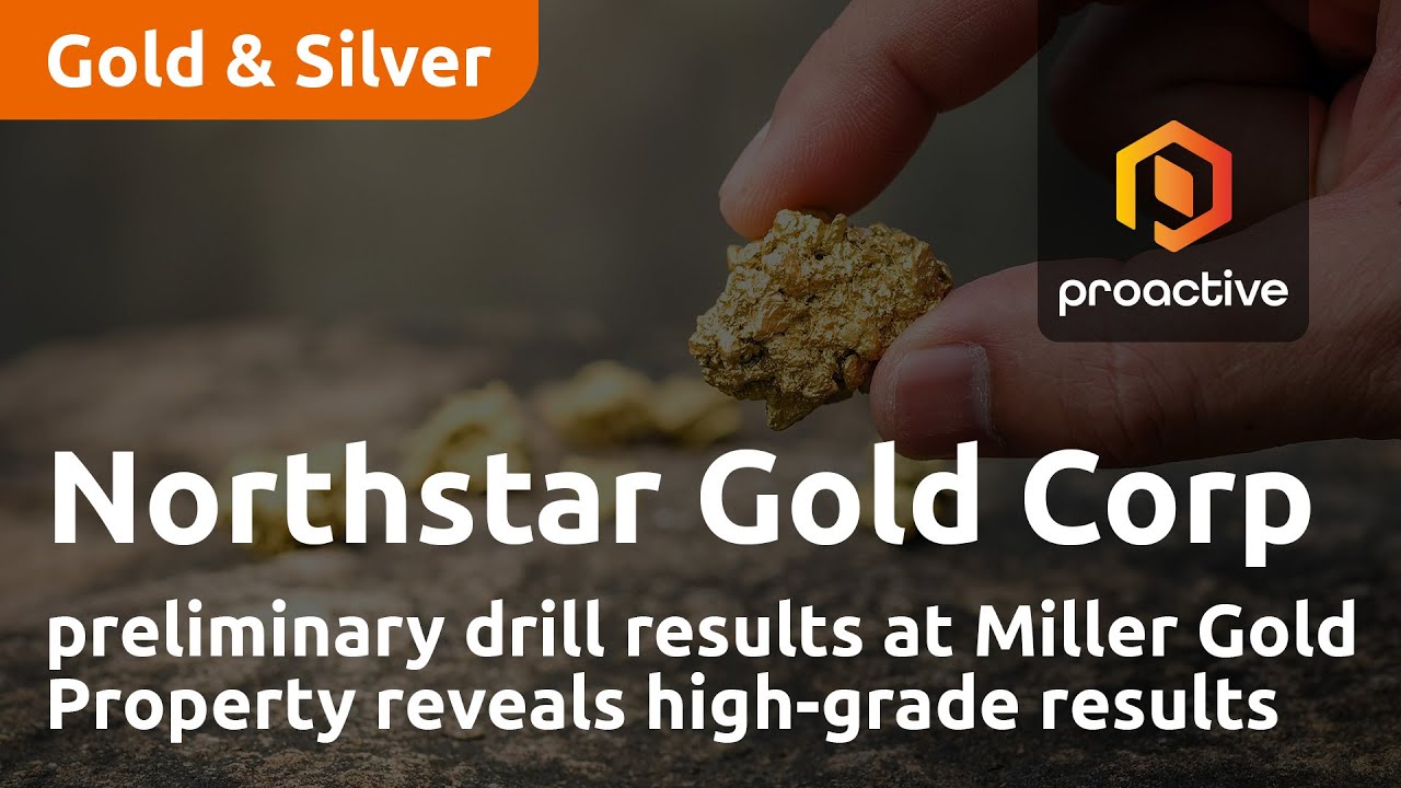 Northstar Gold Corp preliminary drill results at Miller Gold Property reveals high-grade results