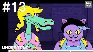 #13【アンダーテイル 実況】UNDERTALE～誰も死ぬ必要のないRPG～