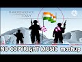 No Copyright Song 15 Agust Song Independence Day Song 15 Agust Song No Copyright