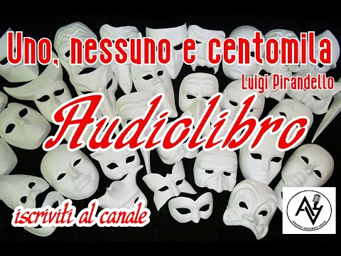 UNO, NESSUNO E CENTOMILA   (audiolibro - letto da Andrea Arcoraci)