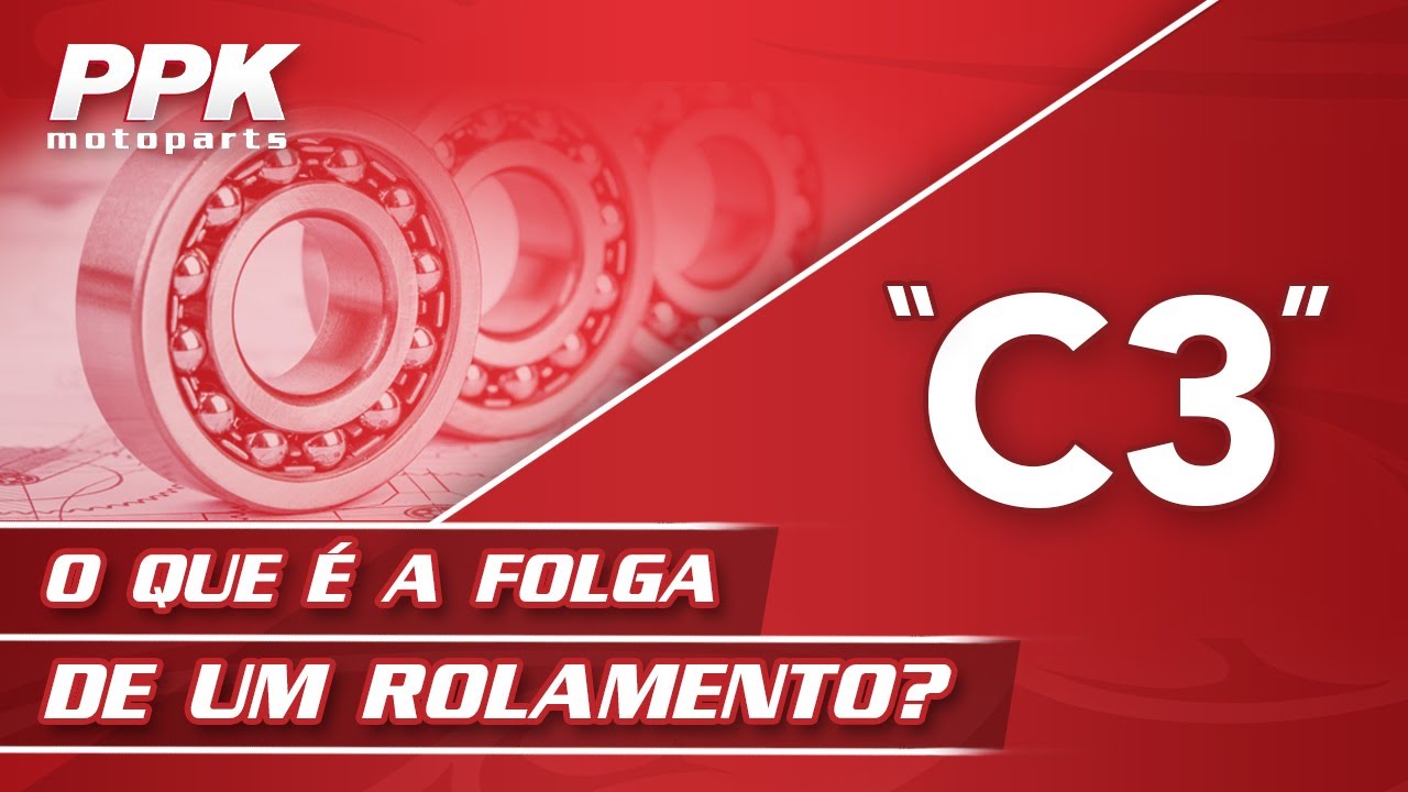 Rolamento de Moto - Saiba mais sobre a Folga C3 nos rolamentos PPK