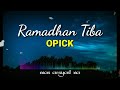 Ramadhan Tiba Opick Lirik Lagu
