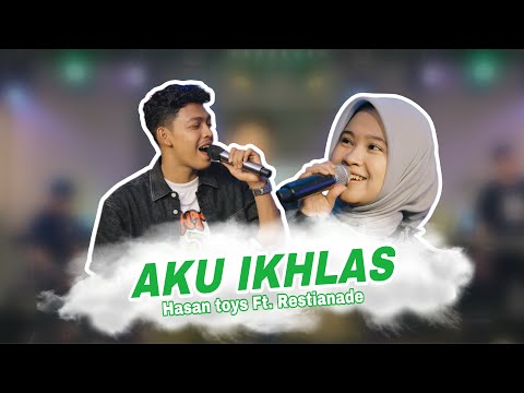 Aku Ikhlas - Hasan Toysss ft. Restianade (Official Live Music)