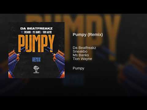 Da BeatFreaks - Pumpy ( Remix ) Ft  Sneakbo X Ms Banks X Tion Wayne ( Official Audio  )
