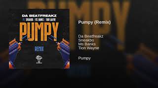 Da BeatFreaks - Pumpy ( Remix ) Ft  Sneakbo X Ms Banks X Tion Wayne ( Official Audio  )