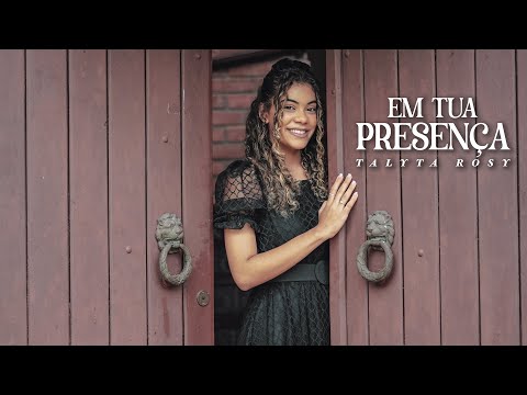 Em Tua Presença | Talyta Rosy - [Clipe Oficial]