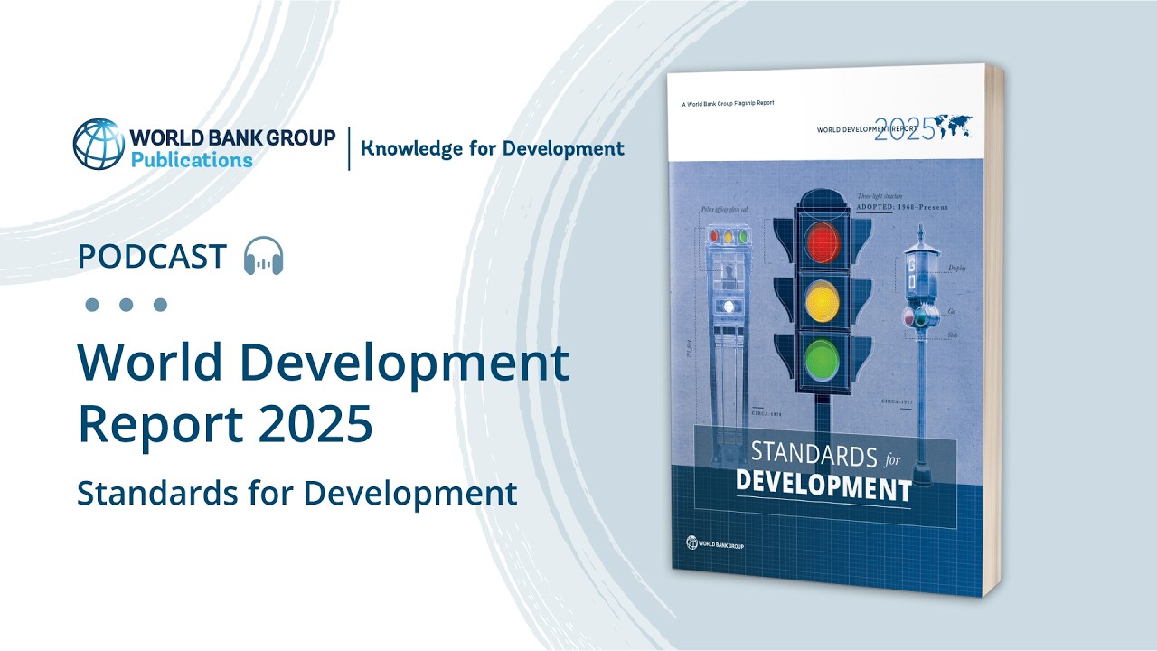 World Development Report 2025: Standards for Development (Audio Only)