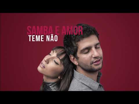 Teme não - Samba e Amor