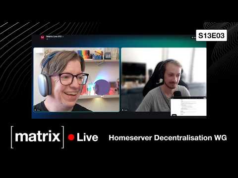 Video Thumbnail: Matrix Live S13E03 – Homeserver Decentralisation Working Group