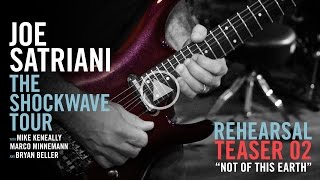 Joe Satriani Shockwave Tour Rehearsal Teaser 2 "Not Of This Earth"