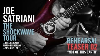 Joe Satriani Shockwave Tour Rehearsal Teaser 2 "Not Of This Earth"