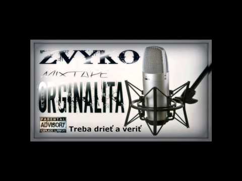 Zvyko -Treba drieť a veriť